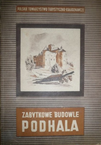 /Podhale/Pagaczewski St.-Zabytkowe budowle Podhala.